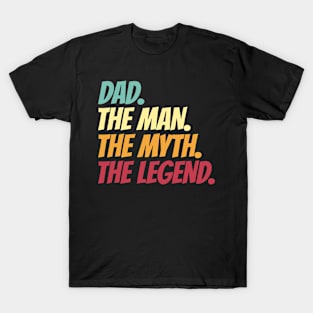 Dad The Man The Myth The Legend T-Shirt